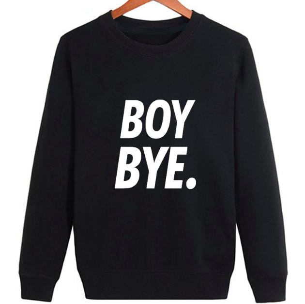 Boy Bye. Casual Sweatshirt